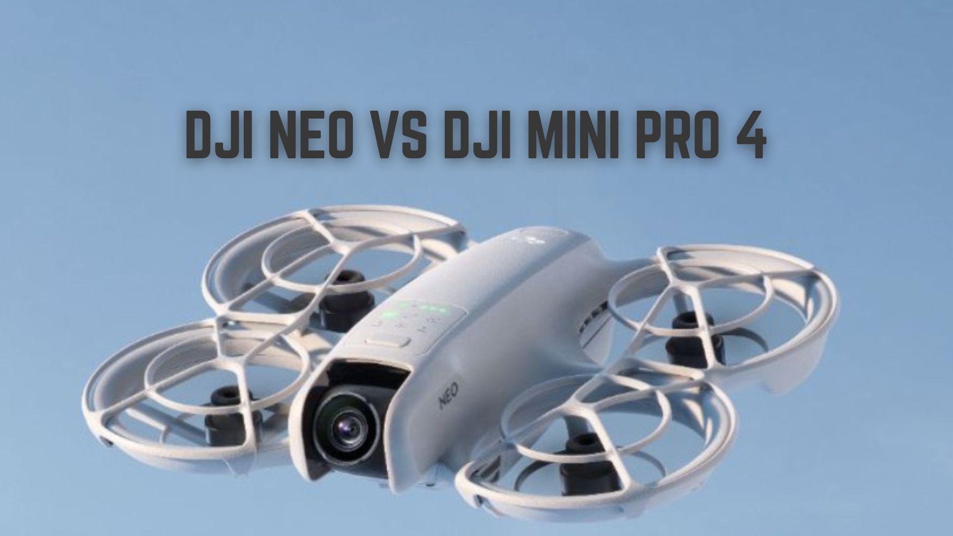 DJI Neo vs DJI Mini Pro 4